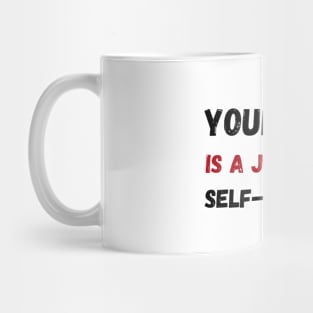 Your work is a journey of self-discovery Mug